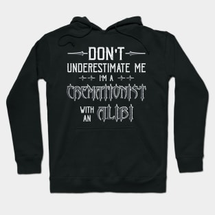 Funny Cremation Mortician Alibi Saying Hoodie